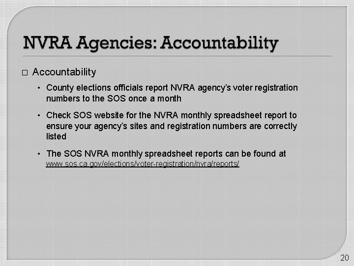 � Accountability • County elections officials report NVRA agency’s voter registration numbers to the