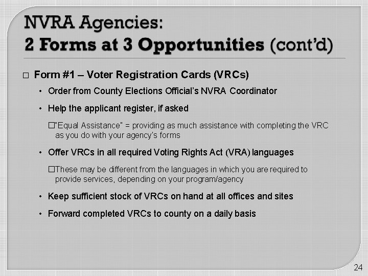 � Form #1 – Voter Registration Cards (VRCs) • Order from County Elections Official’s