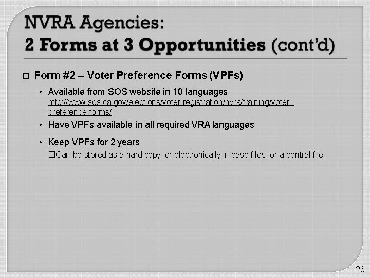 � Form #2 – Voter Preference Forms (VPFs) • Available from SOS website in