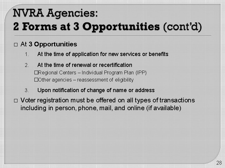 � At 3 Opportunities 1. At the time of application for new services or