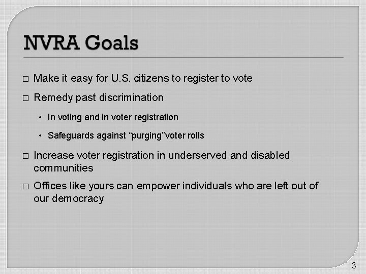 � Make it easy for U. S. citizens to register to vote � Remedy