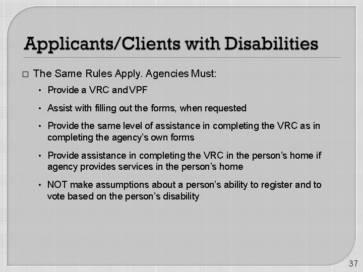 � The Same Rules Apply. Agencies Must: • Provide a VRC and VPF •