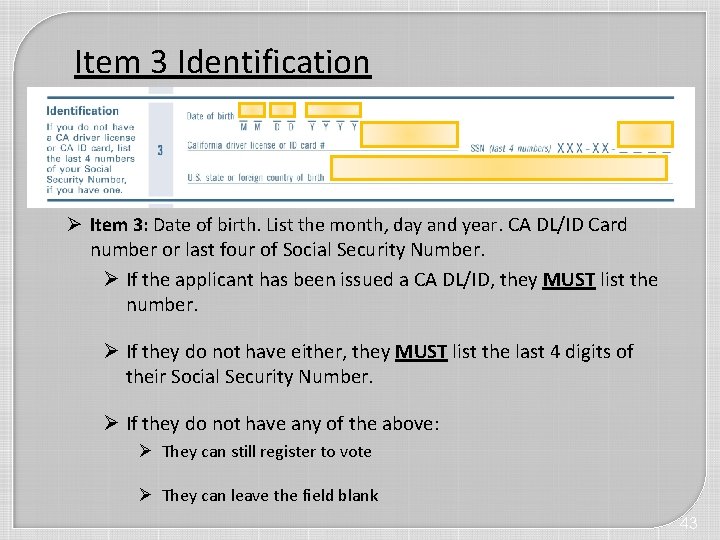 Item 3 Identification Ø Item 3: Date of birth. List the month, day and