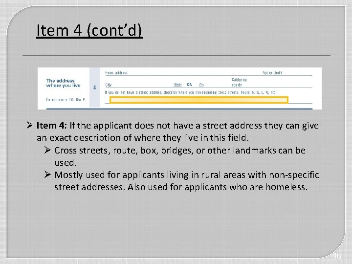 Item 4 (cont’d) Ø Item 4: If the applicant does not have a street
