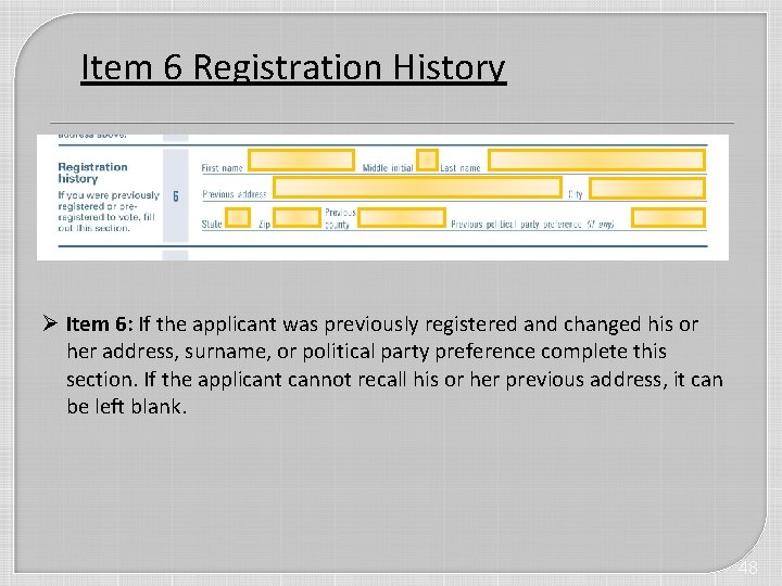 Item 6 Registration History Ø Item 6: If the applicant was previously registered and