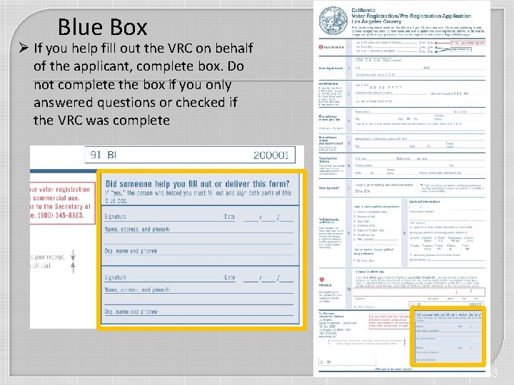 Blue Box Ø If you help fill out the VRC on behalf of the