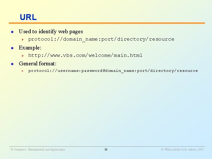 URL n Used to identify web pages Ø n Example: Ø n protocol: //domain_name: