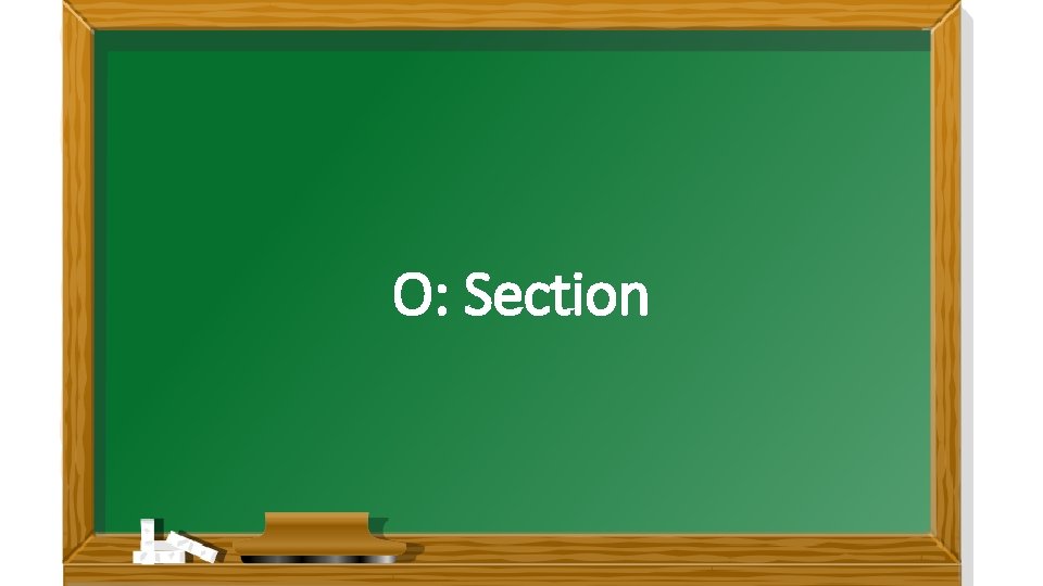 O: Section 