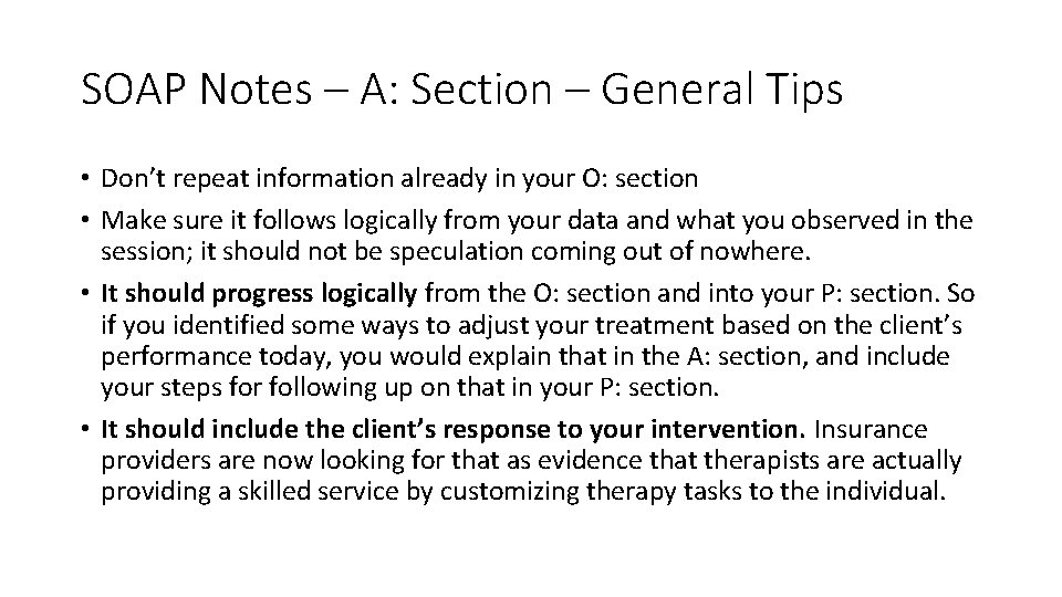 SOAP Notes – A: Section – General Tips • Don’t repeat information already in