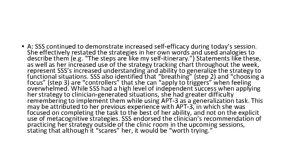  • A: SSS continued to demonstrate increased self-efficacy during today’s session. She effectively