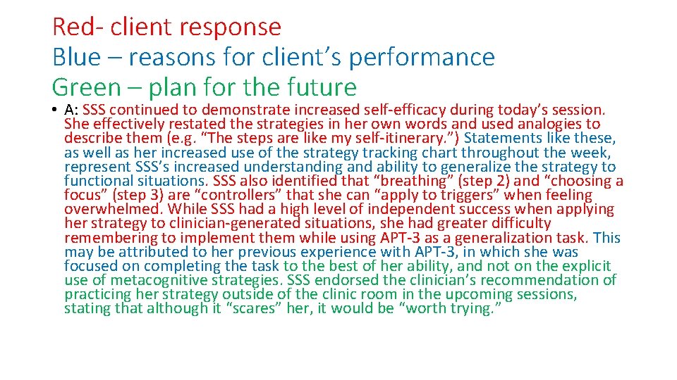 Red- client response Blue – reasons for client’s performance Green – plan for the