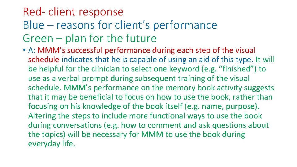 Red- client response Blue – reasons for client’s performance Green – plan for the