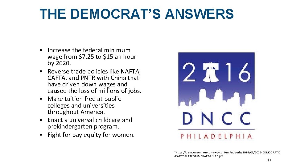 THE DEMOCRAT’S ANSWERS • Increase the federal minimum wage from $7. 25 to $15