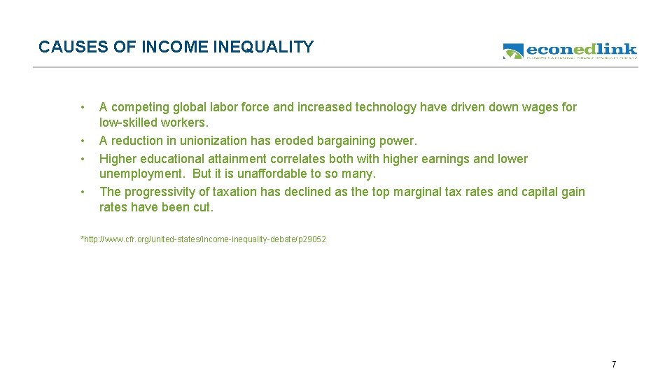 CAUSES OF INCOME INEQUALITY • • A competing global labor force and increased technology