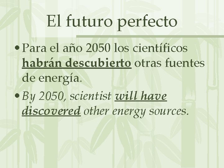 El futuro perfecto • Para el año 2050 los científicos habrán descubierto otras fuentes