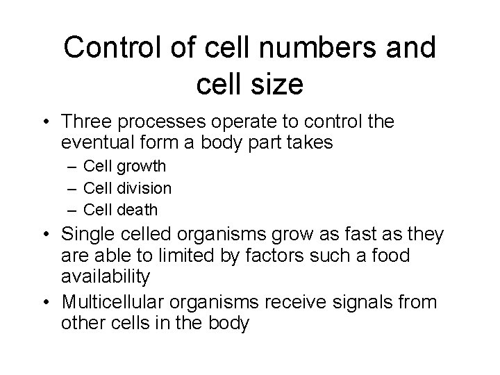 Control of cell numbers and cell size • Three processes operate to control the