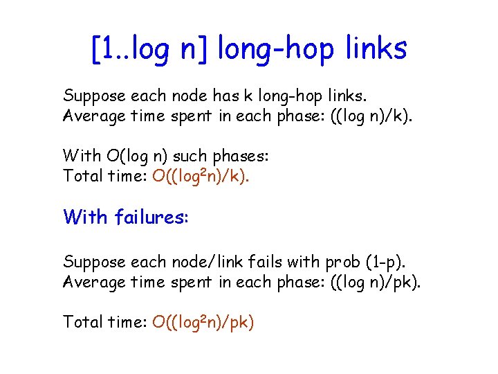 [1. . log n] long-hop links Suppose each node has k long-hop links. Average