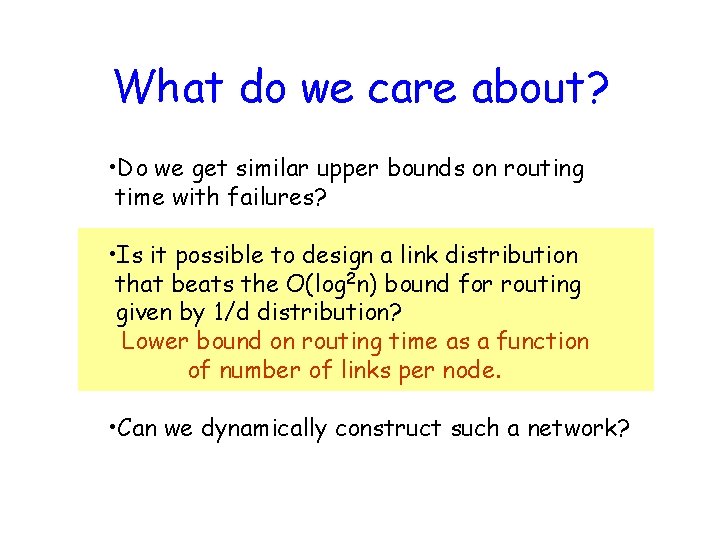 What do we care about? • Do we get similar upper bounds on routing