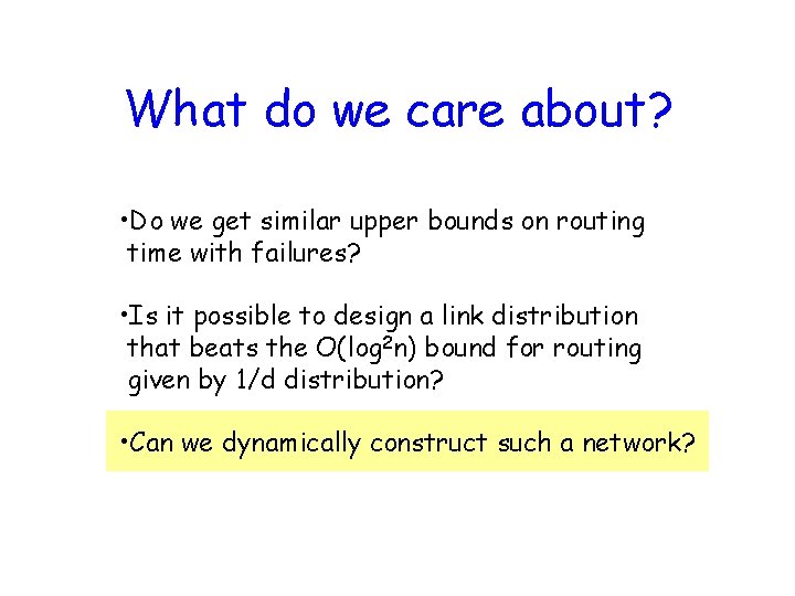 What do we care about? • Do we get similar upper bounds on routing