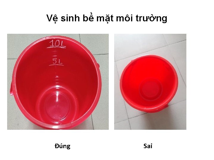 Vệ sinh bề mặt môi trường Đúng Sai 