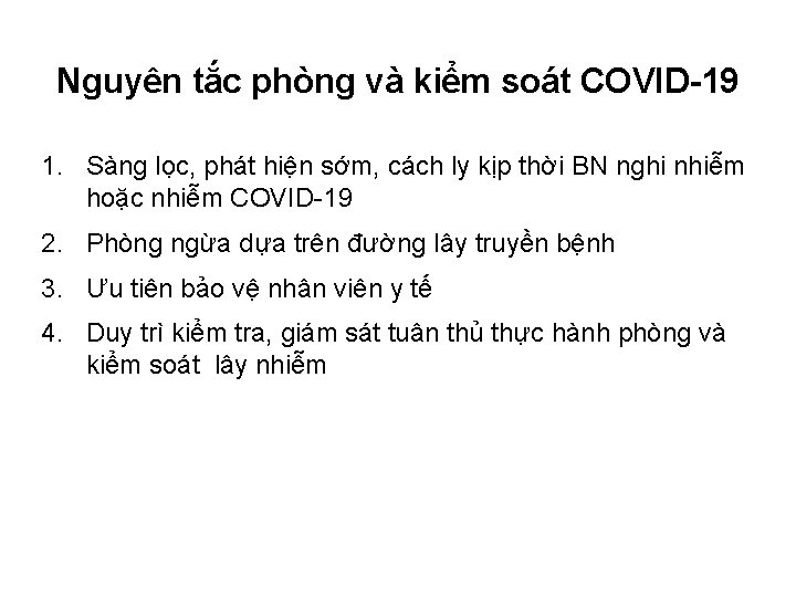 Nguyên tắc phòng và kiểm soát COVID-19 1. Sàng lọc, phát hiện sớm, cách