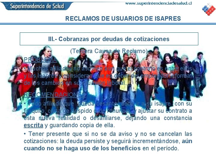 RECLAMOS DE USUARIOS DE ISAPRES III. - Cobranzas por deudas de cotizaciones (Tercera Causa