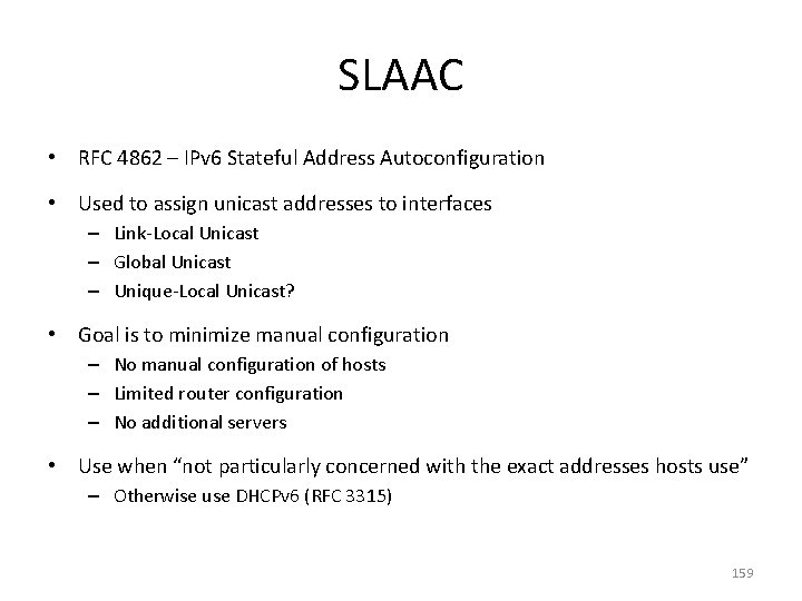 SLAAC • RFC 4862 – IPv 6 Stateful Address Autoconfiguration • Used to assign