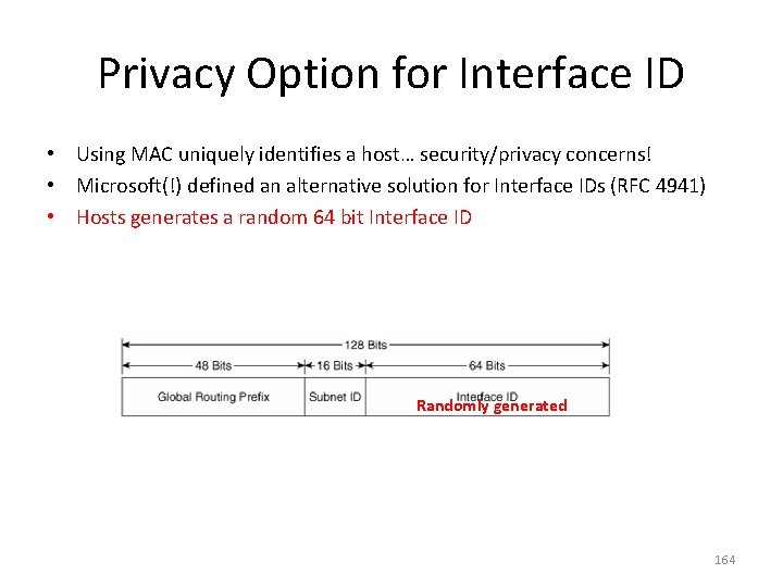 Privacy Option for Interface ID • Using MAC uniquely identifies a host… security/privacy concerns!