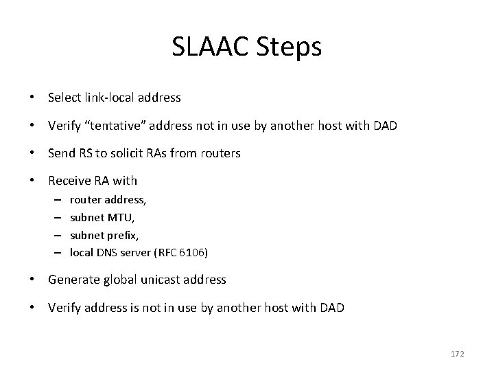 SLAAC Steps • Select link-local address • Verify “tentative” address not in use by