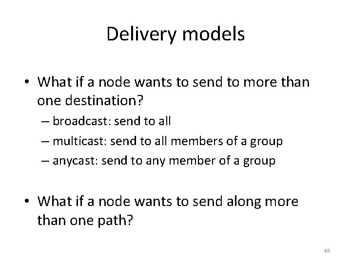 Delivery models • What if a node wants to send to more than one
