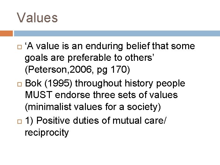 Values ‘A value is an enduring belief that some goals are preferable to others’