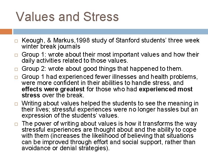 Values and Stress Keough, & Markus, 1998 study of Stanford students’ three week winter