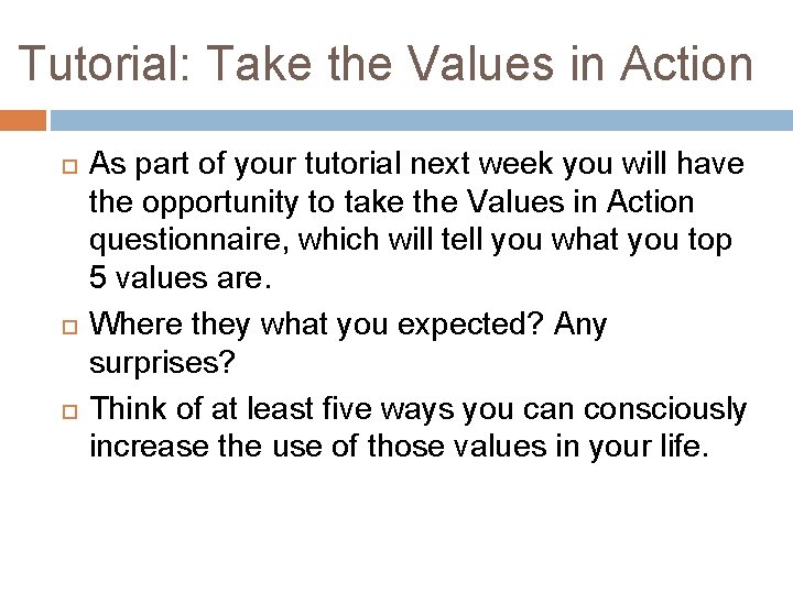 Tutorial: Take the Values in Action As part of your tutorial next week you