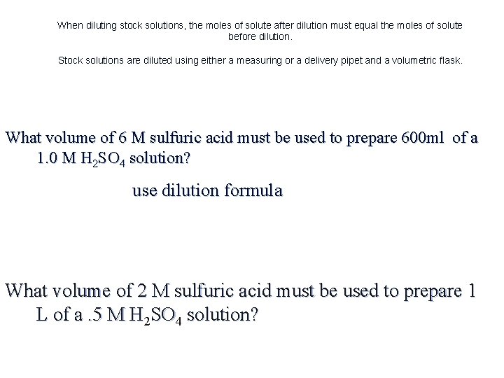 When diluting stock solutions, the moles of solute after dilution must equal the moles