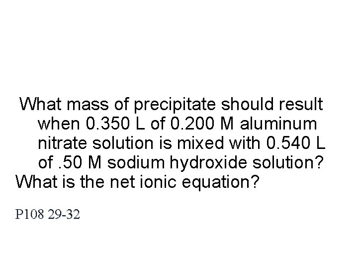 What mass of precipitate should result when 0. 350 L of 0. 200 M