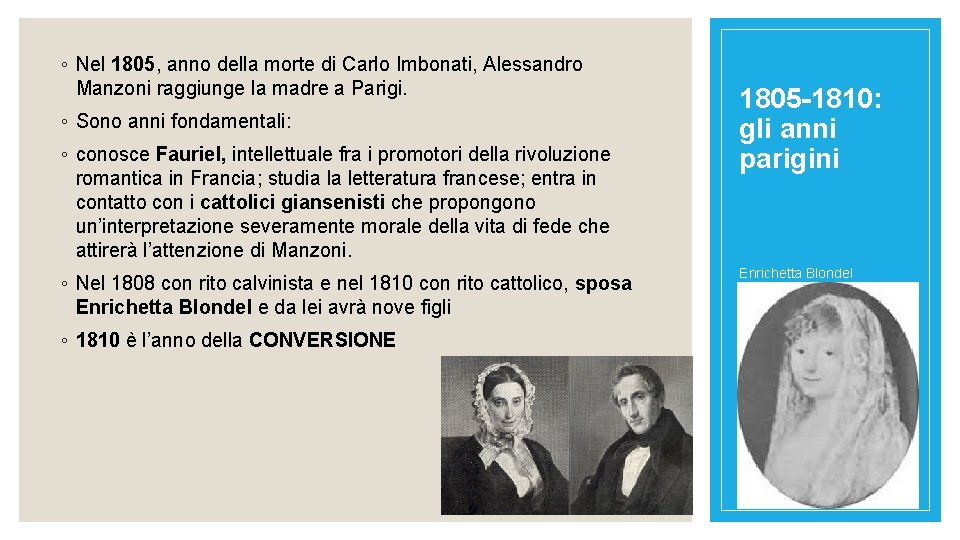 ◦ Nel 1805, anno della morte di Carlo Imbonati, Alessandro Manzoni raggiunge la madre