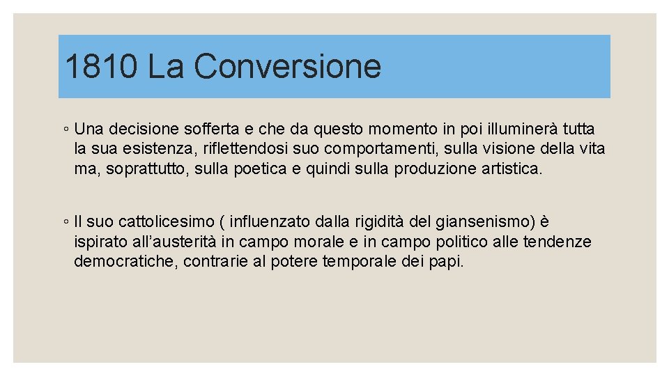 1810 La Conversione ◦ Una decisione sofferta e che da questo momento in poi