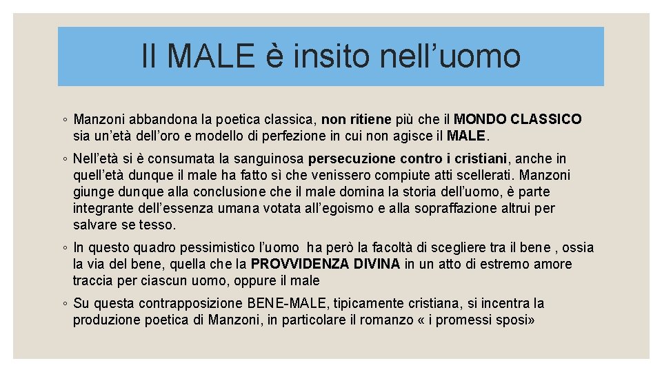 Il MALE è insito nell’uomo ◦ Manzoni abbandona la poetica classica, non ritiene più