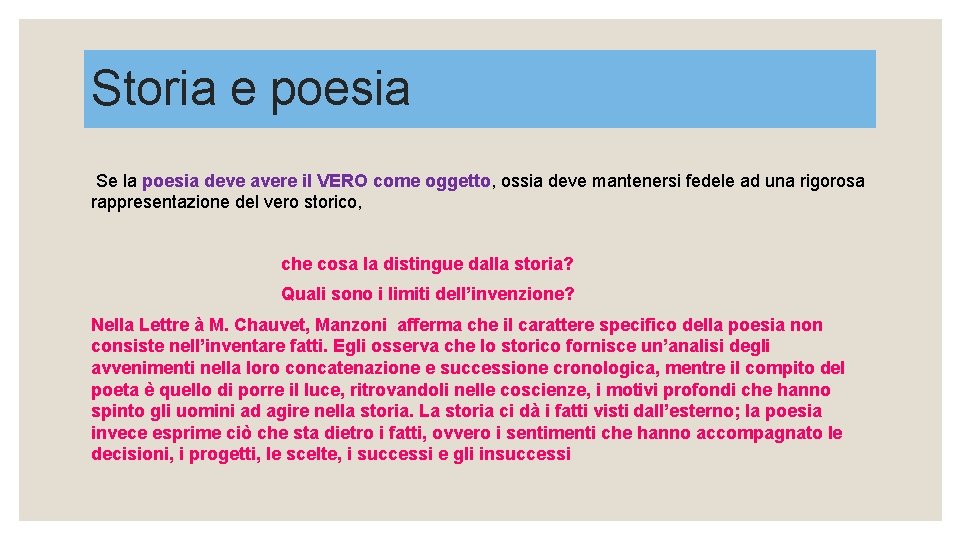 Storia e poesia Se la poesia deve avere il VERO come oggetto, ossia deve