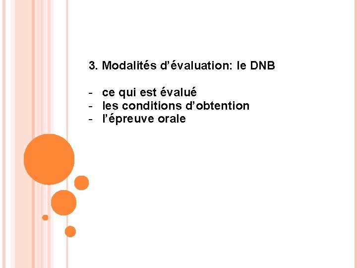 3. Modalités d’évaluation: le DNB - ce qui est évalué - les conditions d’obtention