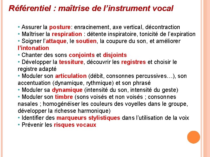 Référentiel : maîtrise de l’instrument vocal • Assurer la posture: enracinement, axe vertical, décontraction