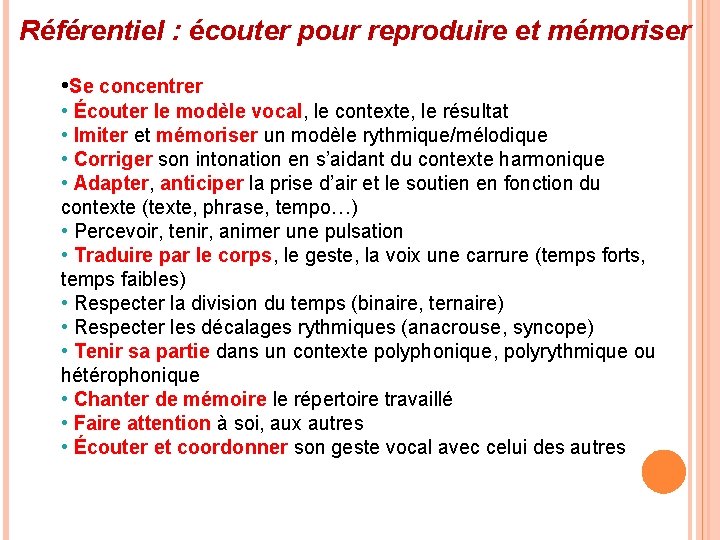 Référentiel : écouter pour reproduire et mémoriser • Se concentrer • Écouter le modèle