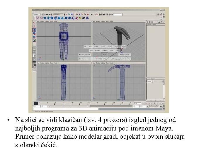  • Na slici se vidi klasičan (tzv. 4 prozora) izgled jednog od najboljih