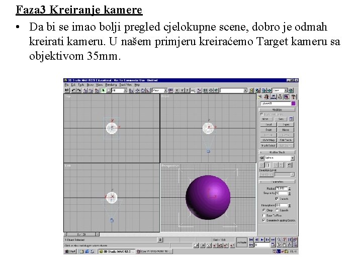 Faza 3 Kreiranje kamere • Da bi se imao bolji pregled cjelokupne scene, dobro