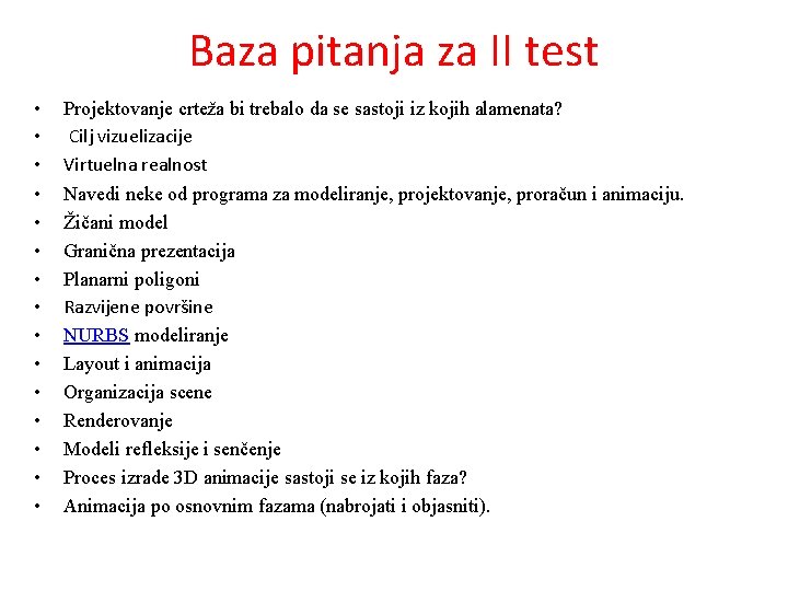 Baza pitanja za II test • • • • Projektovanje crteža bi trebalo da