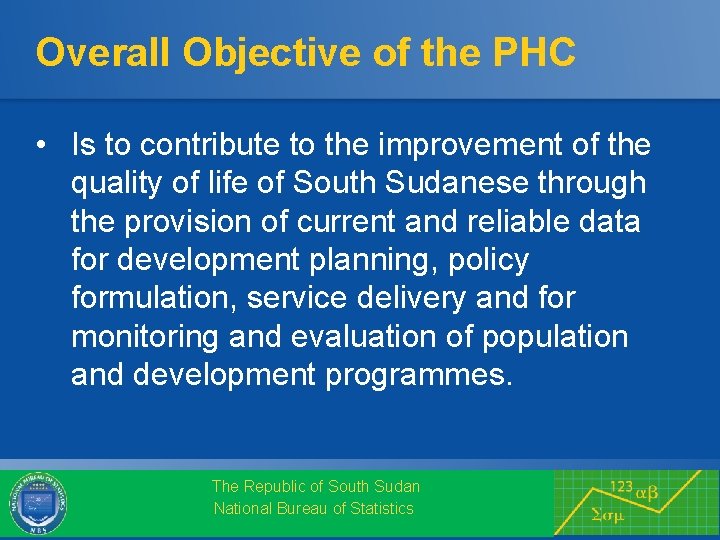 Overall Objective of the PHC • Is to contribute to the improvement of the