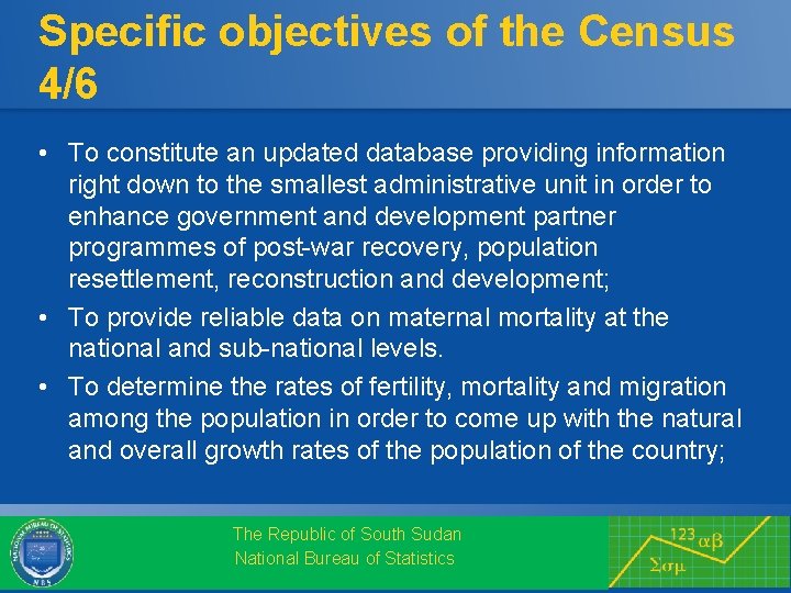 Specific objectives of the Census 4/6 • To constitute an updated database providing information