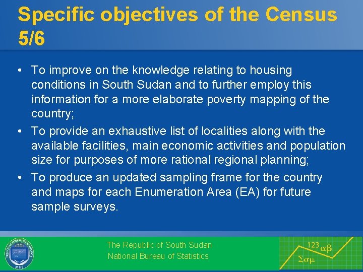 Specific objectives of the Census 5/6 • To improve on the knowledge relating to