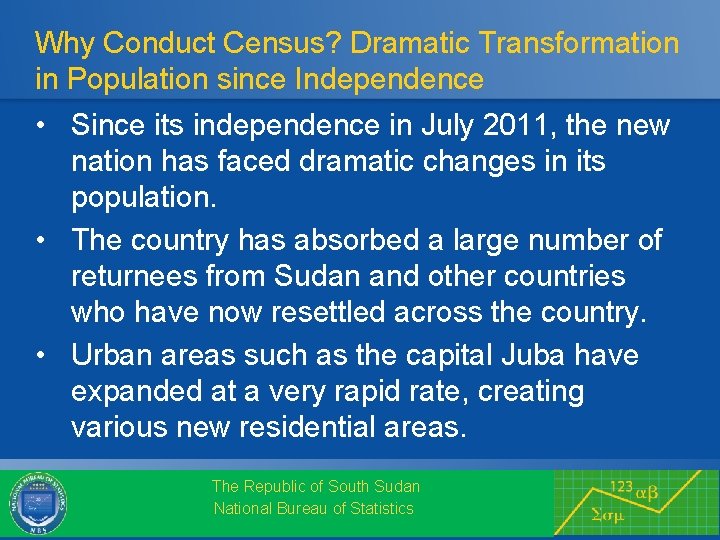 Why Conduct Census? Dramatic Transformation in Population since Independence • Since its independence in