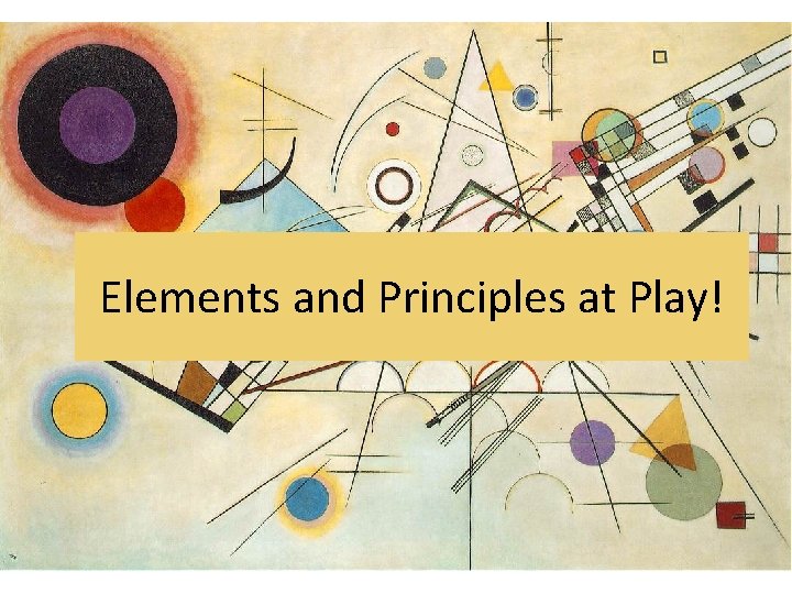 Elements and Principles at Play! 